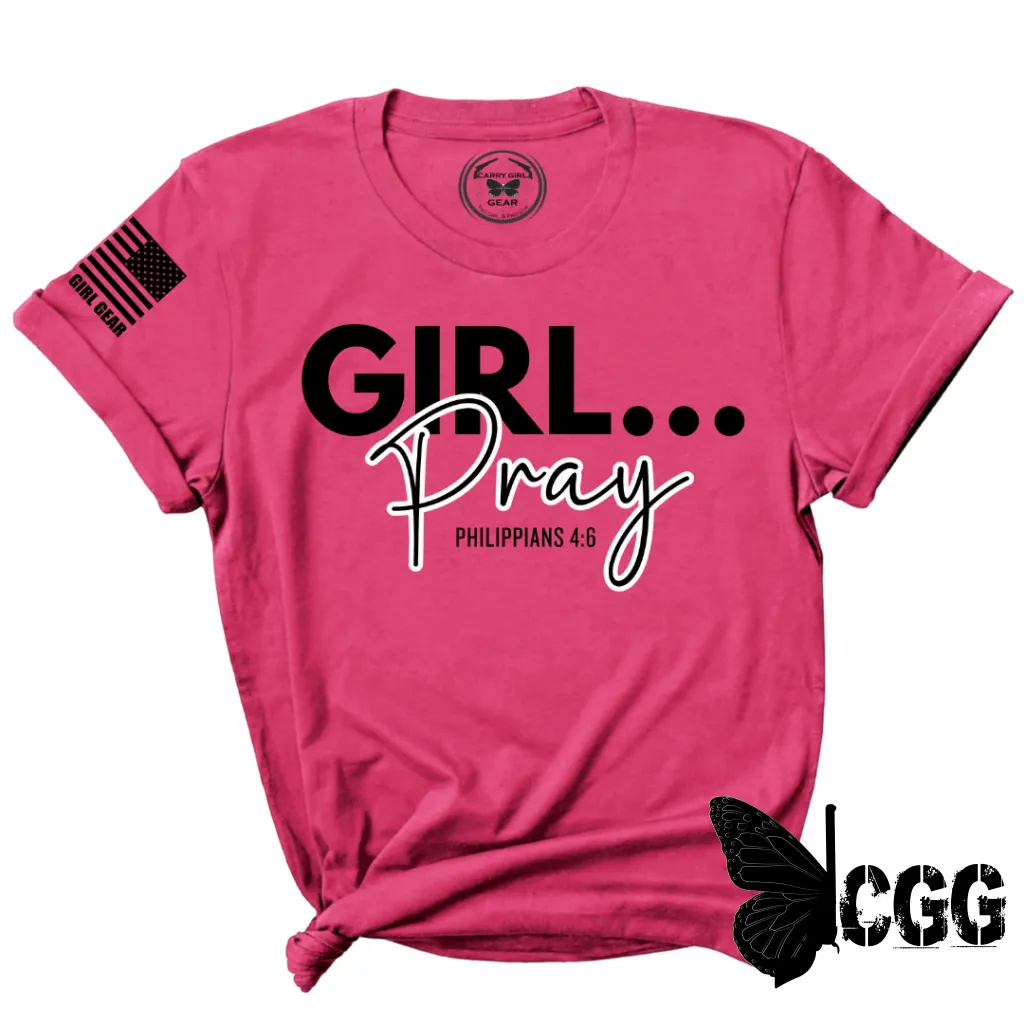 GIRL...PRAY Tee