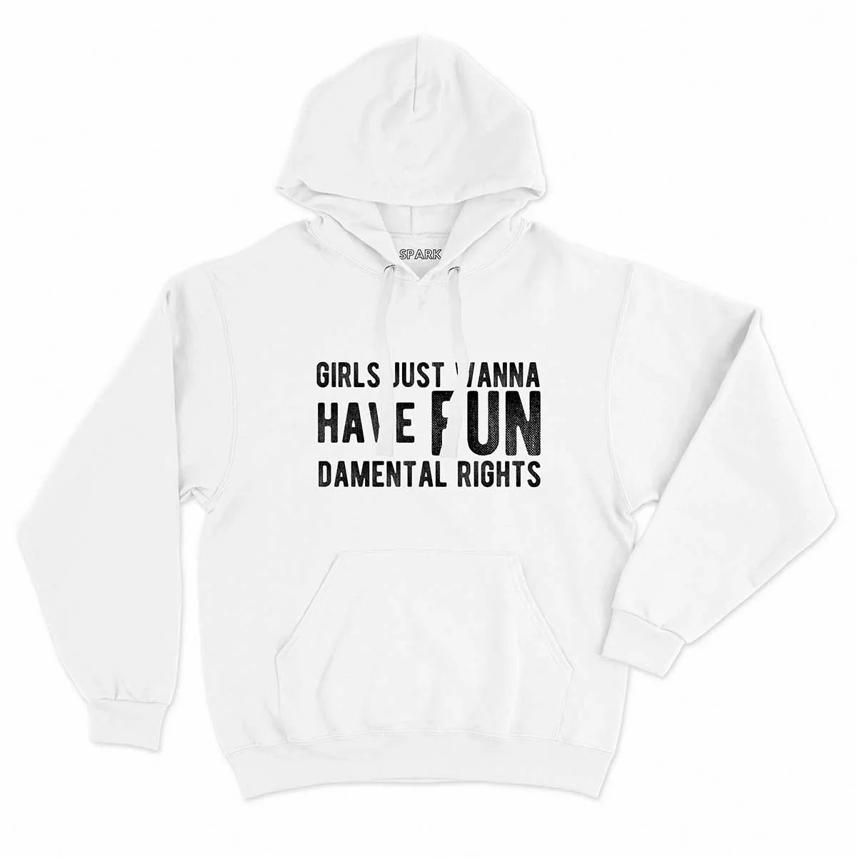 Girls Just Wanna Have Fundamental Rights Feminist Hoodie