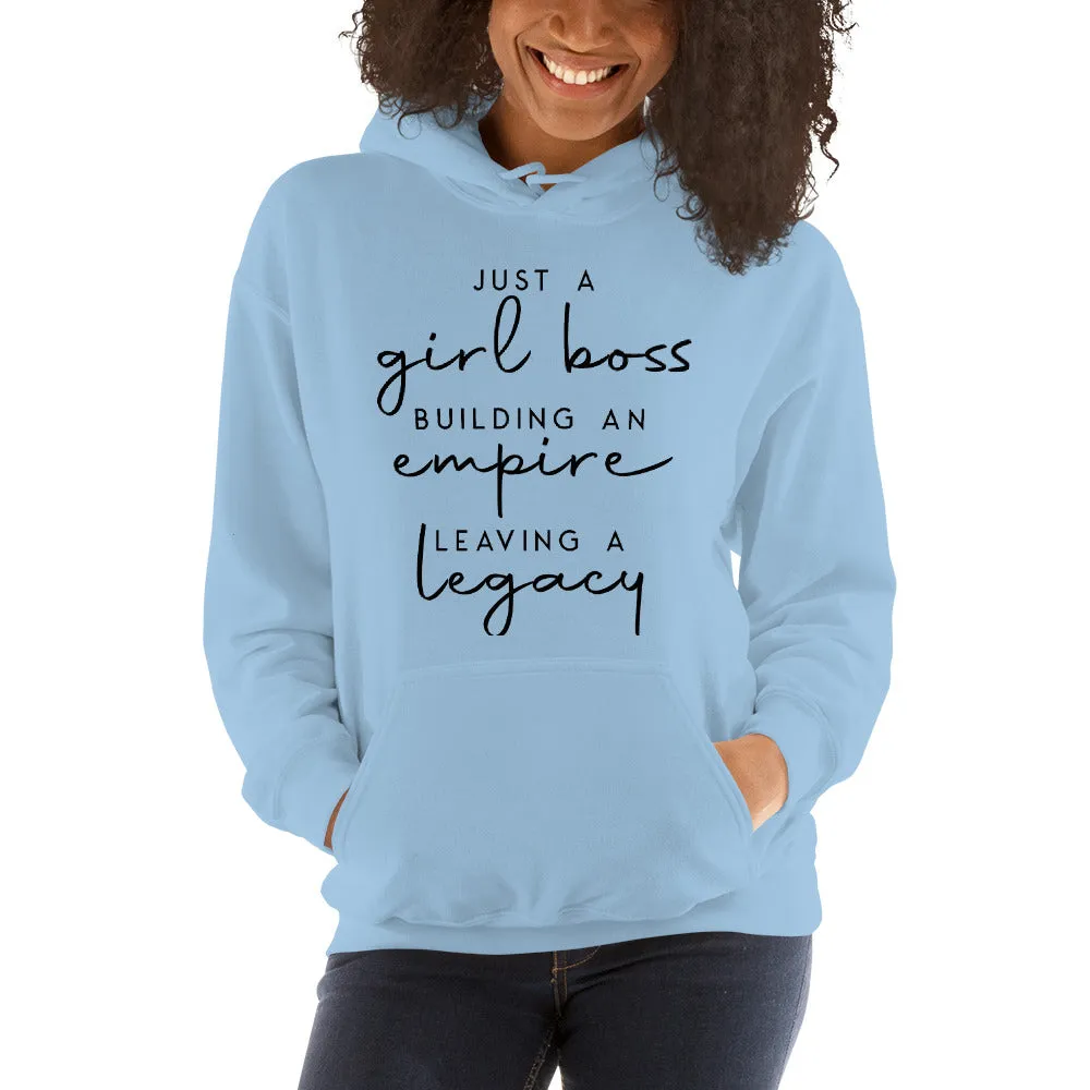 Just a Girl Boss Building An Empire Leaving a Legacy Pullover Hoodie