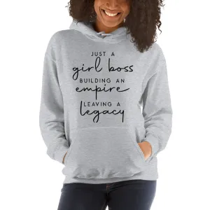 Just a Girl Boss Building An Empire Leaving a Legacy Pullover Hoodie