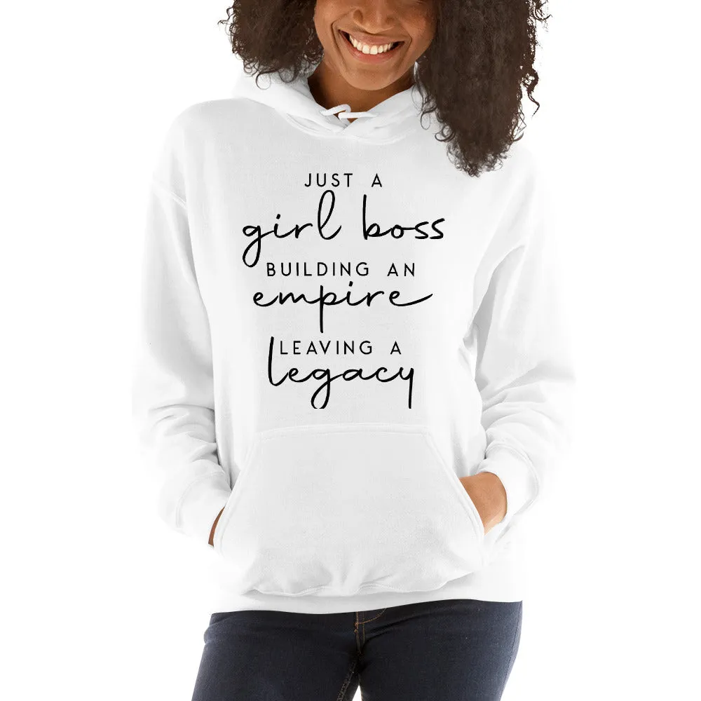 Just a Girl Boss Building An Empire Leaving a Legacy Pullover Hoodie