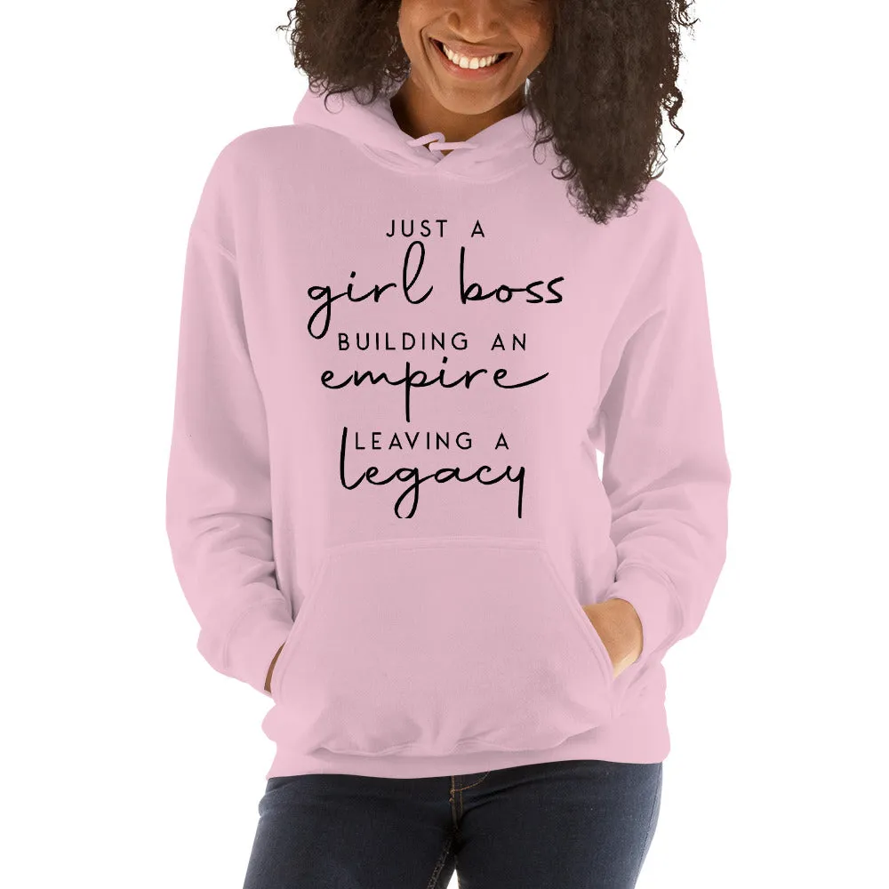 Just a Girl Boss Building An Empire Leaving a Legacy Pullover Hoodie