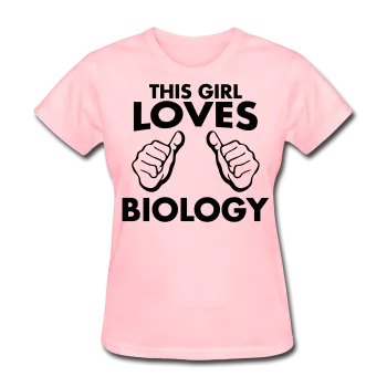 "This Girl Loves Biology" - Women's T-Shirt