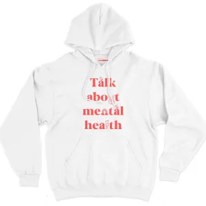 Talk About Mental Health Hoodie